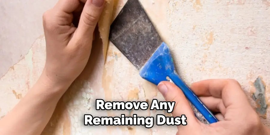 Remove Any Remaining Dust
