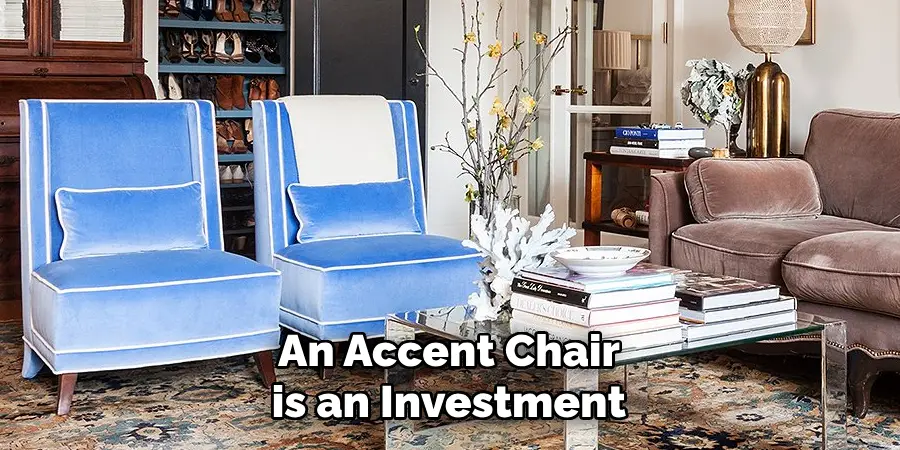 An Accent Chair is an Investment