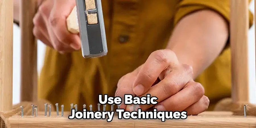 Use Basic Joinery Techniques