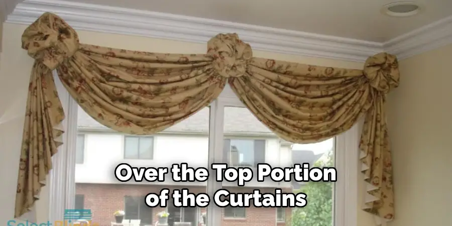 Over the Top Portion of the Curtains