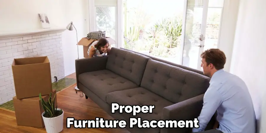 Proper
Furniture Placement