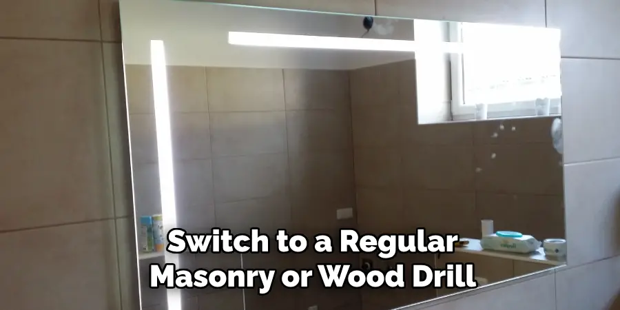 Switch to a Regular Masonry or Wood Drill