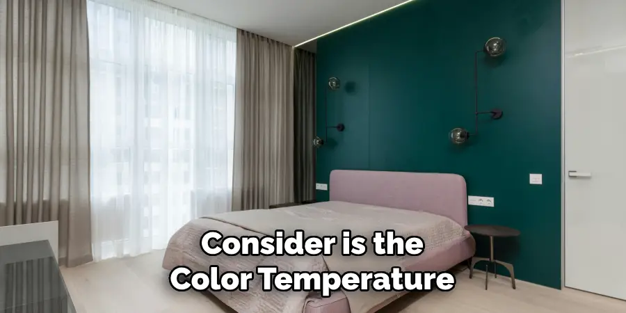 Consider is the Color Temperature