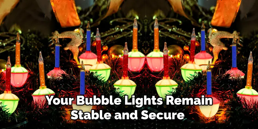 Your Bubble Lights Remain Stable and Secure