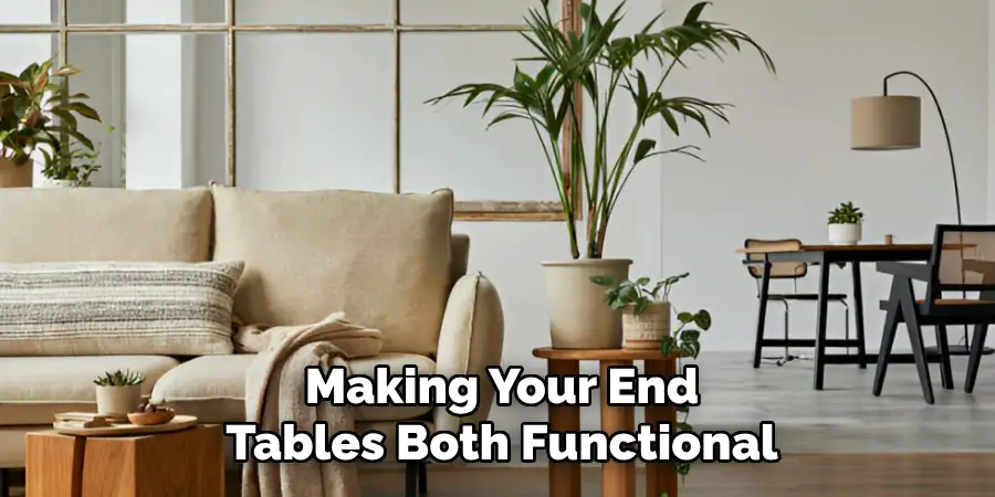 Making Your End Tables Both Functional