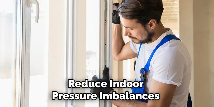 Reduce Indoor Pressure Imbalances
