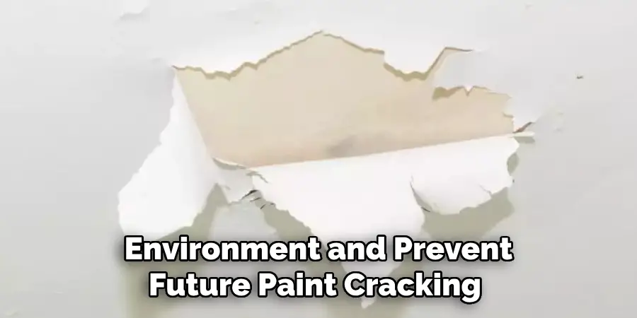 Environment and Prevent Future Paint Cracking