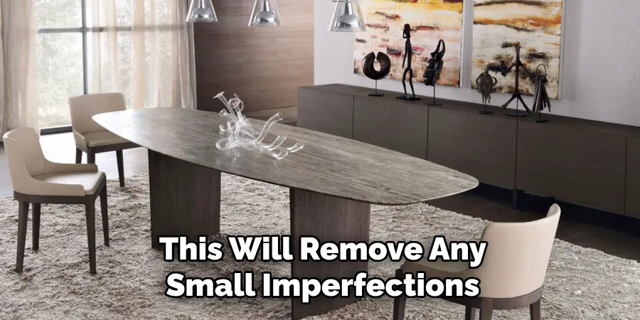 This Will Remove Any Small Imperfections