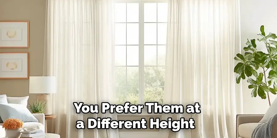 You Prefer Them at a Different Height
