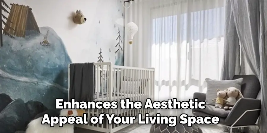 Enhances the Aesthetic Appeal of Your Living Space