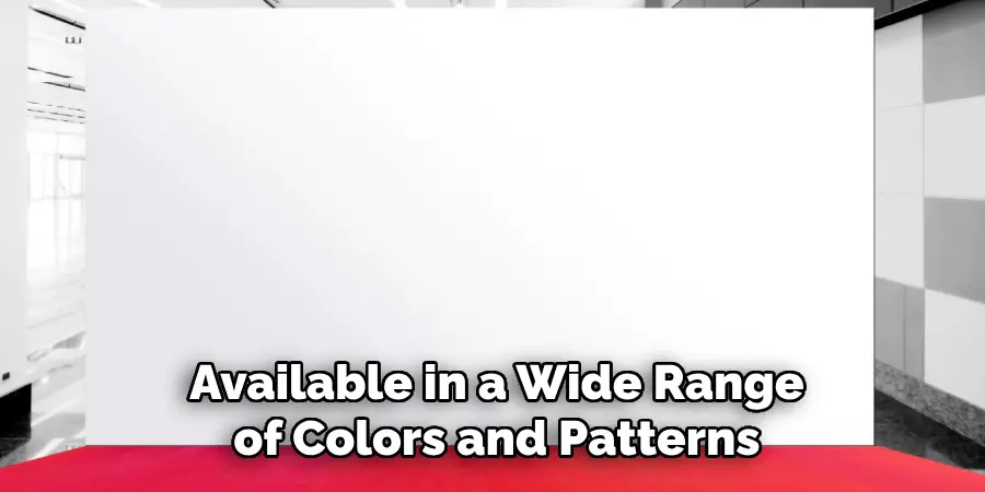 Available in a Wide Range of Colors and Patterns