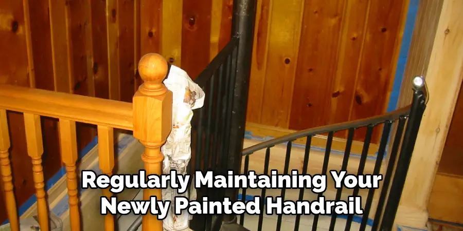 Regularly Maintaining Your Newly Painted Handrail