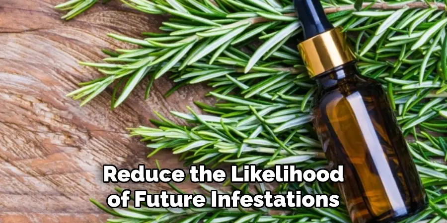 Reduce the Likelihood of Future Infestations