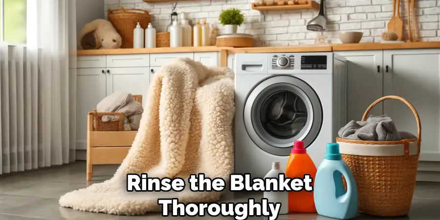 Rinse the Blanket
Thoroughly