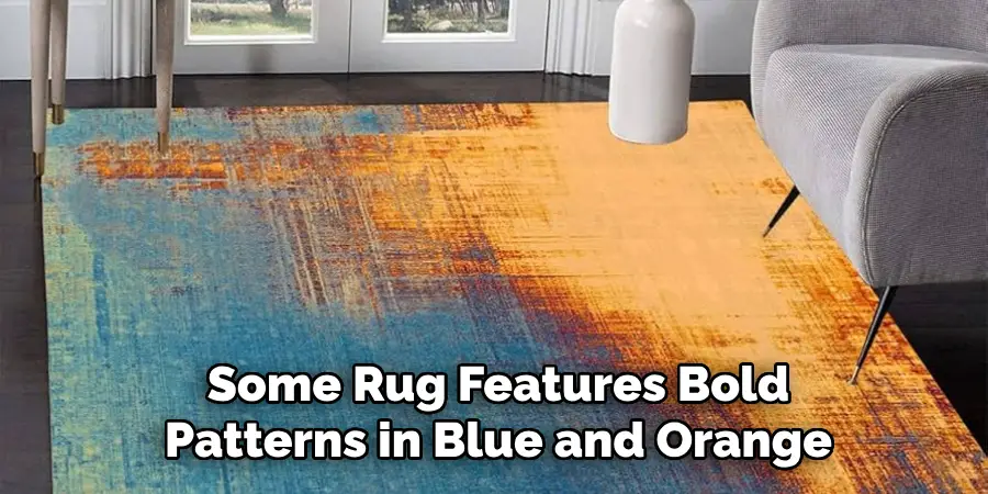 Some Rug Features Bold
Patterns in Blue and Orange