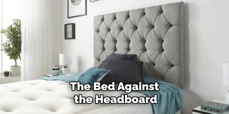 The Bed Against the Headboard