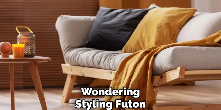 Wondering
Styling Futon