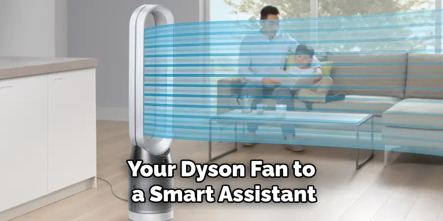 Your Dyson Fan to a Smart Assistant