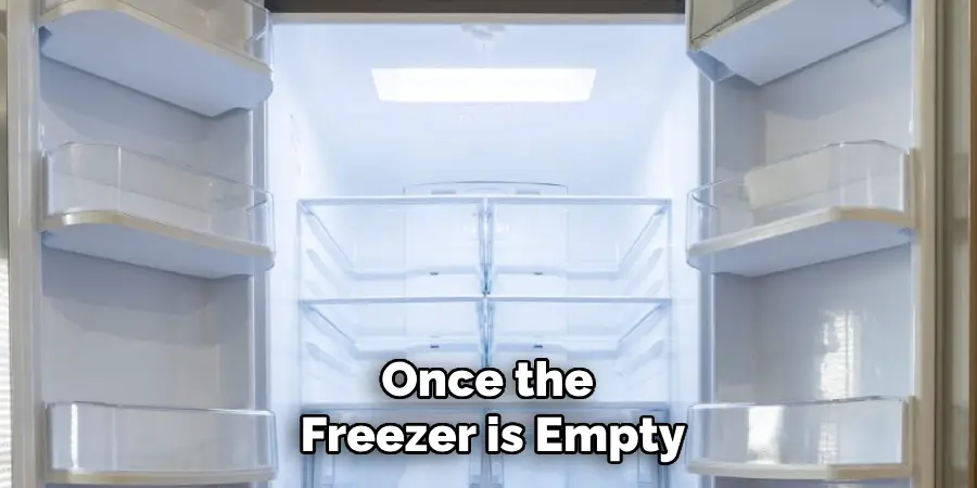 Once the 
Freezer is Empty