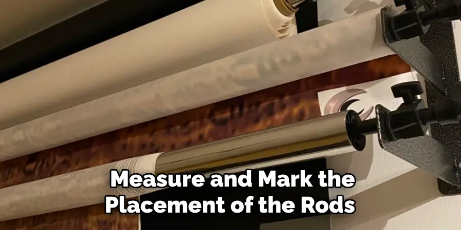 Measure and Mark the Placement of the Rods