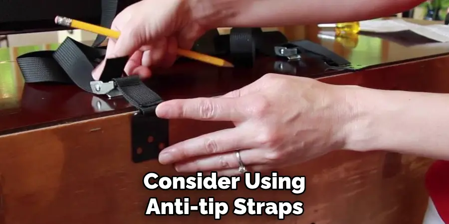 Consider Using 
Anti-tip Straps 