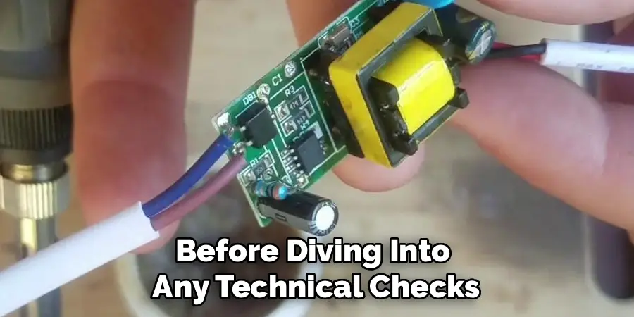 Before Diving Into 
Any Technical Checks