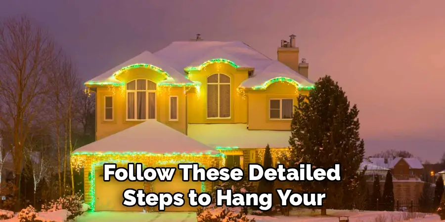 Follow These Detailed 
Steps to Hang Your