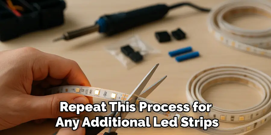 Repeat This Process for 
Any Additional Led Strips