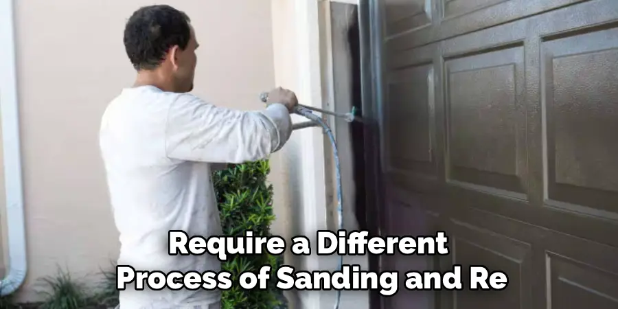 Require a Different
Process of Sanding and Re