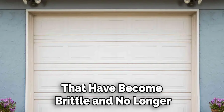 That Have Become 
Brittle and No Longer