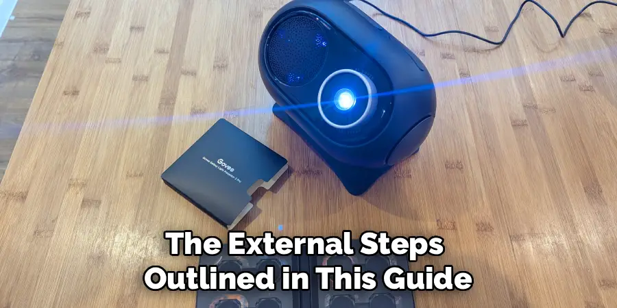 The External Steps
Outlined in This Guide