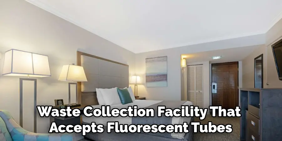Waste Collection Facility That 
Accepts Fluorescent Tubes