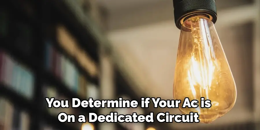 You Determine if Your Ac is 
On a Dedicated Circuit 