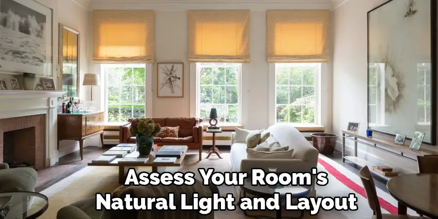 Assess Your Room's Natural Light and Layout