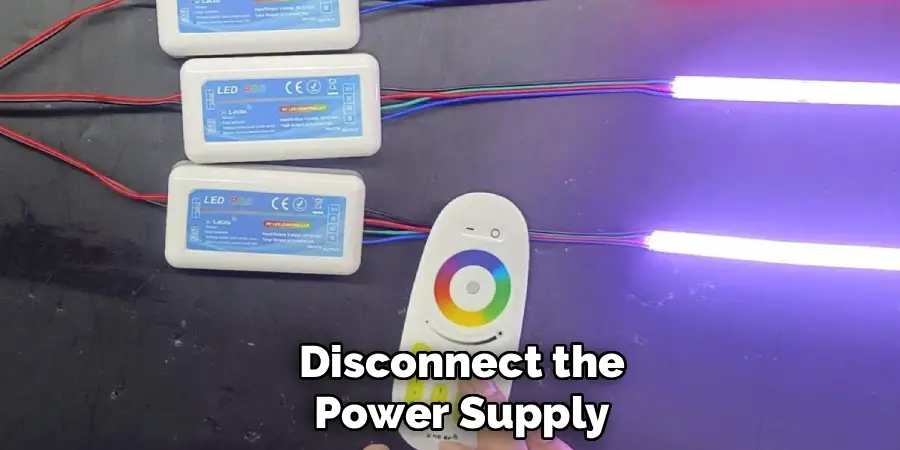  Disconnect the Power Supply