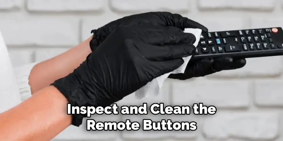 Inspect and Clean the Remote Buttons