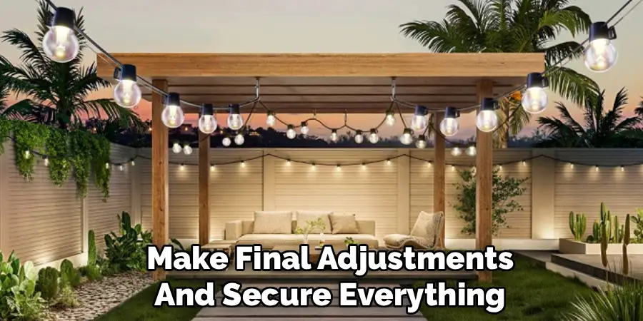 Make Final Adjustments and Secure Everything