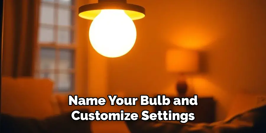 Name Your Bulb and Customize Settings