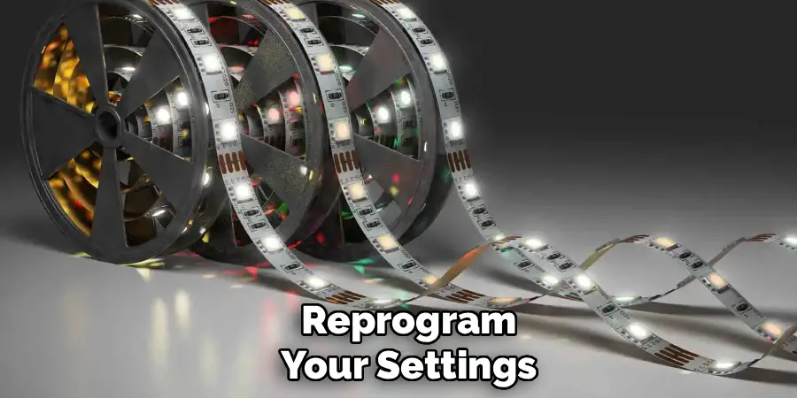 Reprogram Your Settings