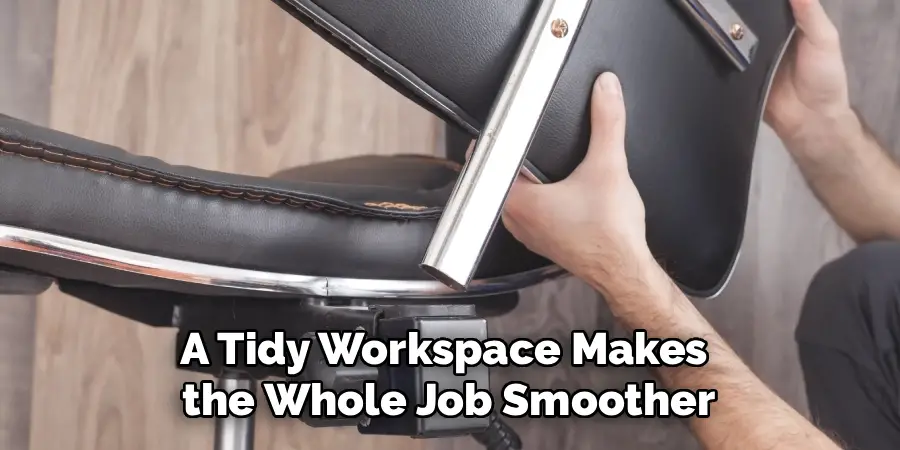 A Tidy Workspace Makes
the Whole Job Smoother