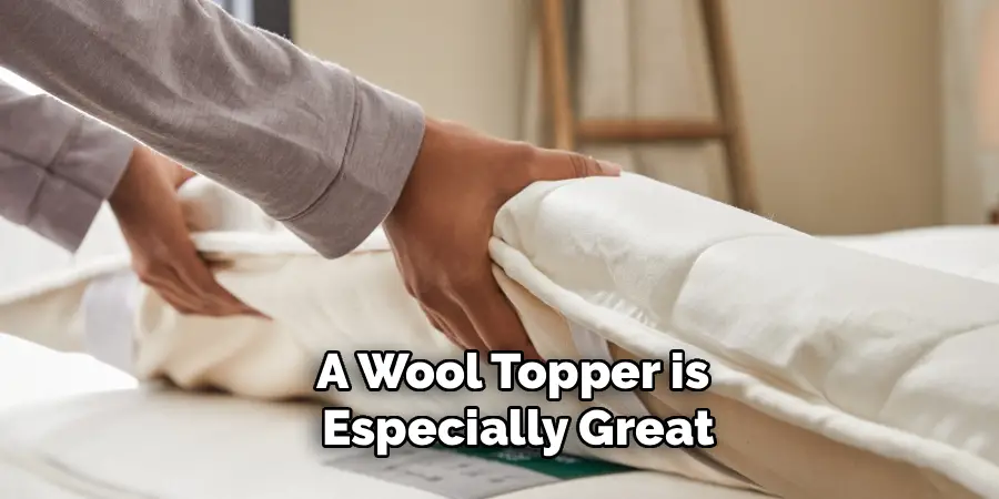 A Wool Topper is 
Especially Great