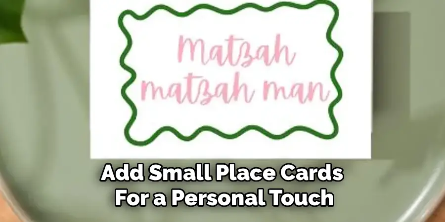 Add Small Place Cards
For a Personal Touch