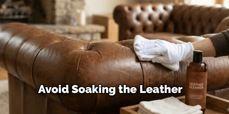 Avoid Soaking the Leather