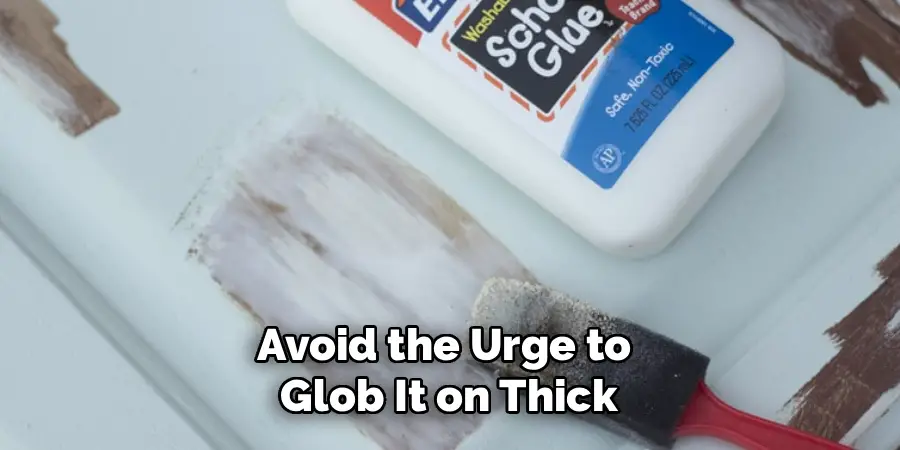 Avoid the Urge to
Glob It on Thick