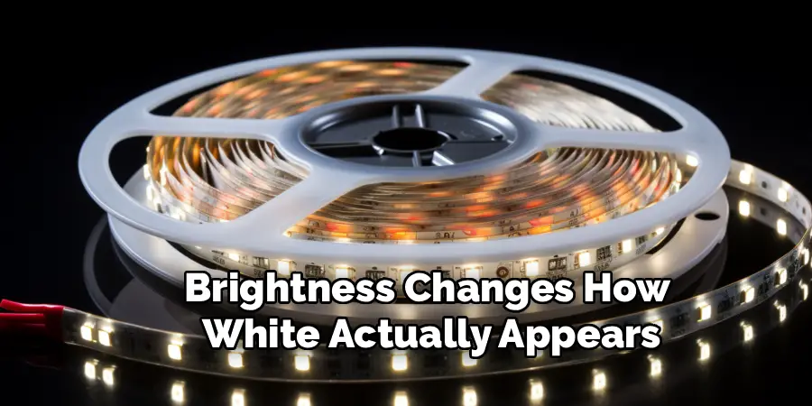 Brightness Changes How 
White Actually Appears