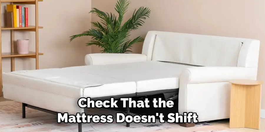 Check That the
Mattress Doesn't Shift