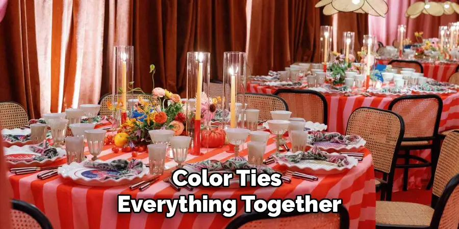 Color Ties 
Everything Together