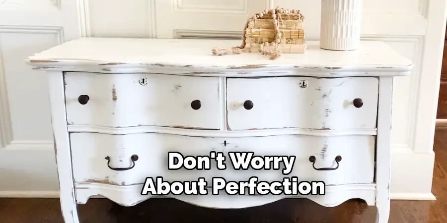 Don't Worry 
About Perfection