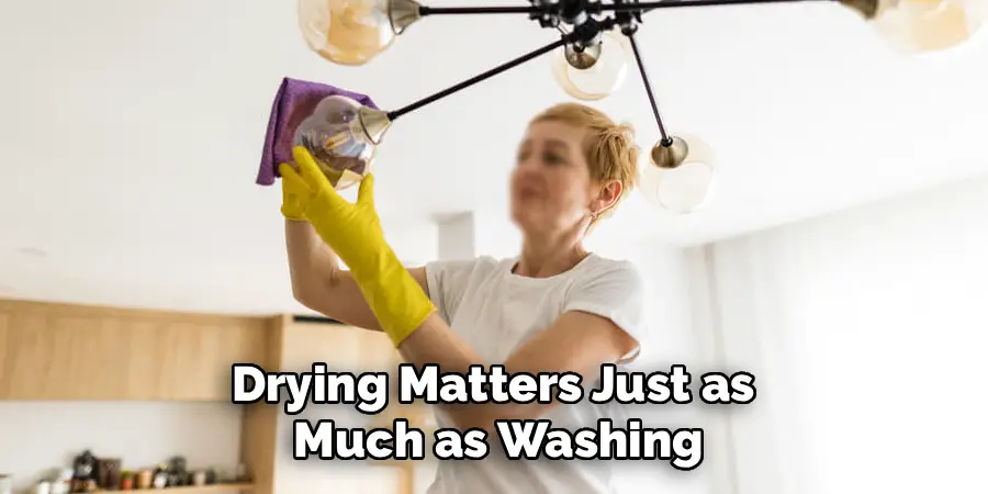 Drying Matters Just as
Much as Washing