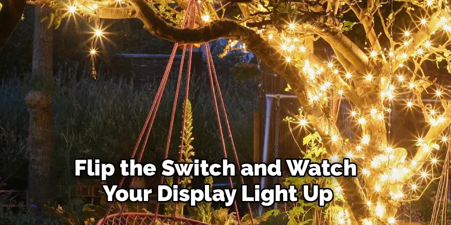 Flip the Switch and Watch
Your Display Light Up